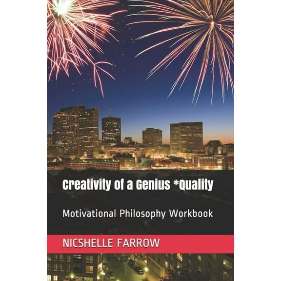 Creativity of a Genius *Quality: Motivational Philosophy Workbook (Paperback)
