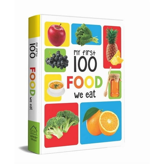 My First 100 My First 100 Food We Eat: Padded Board Books, (Board Book)