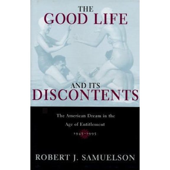 Pre-Owned The Good Life and its Discontents (Hardcover) 0812925920 9780812925920