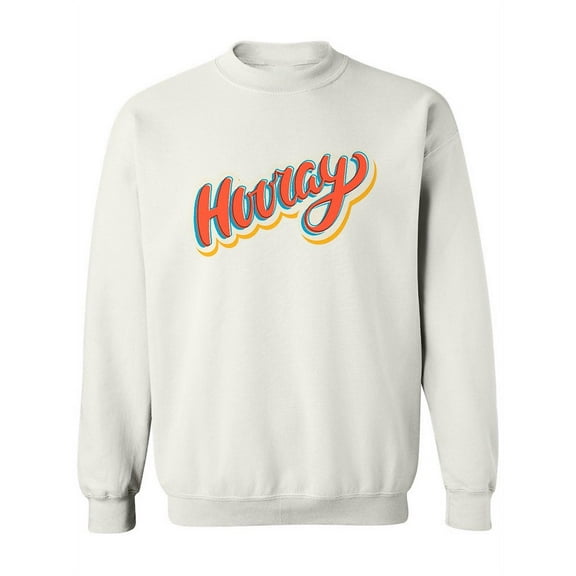 Hooray! Sweatshirt Women -Image by Shutterstock, Female 4X-Large