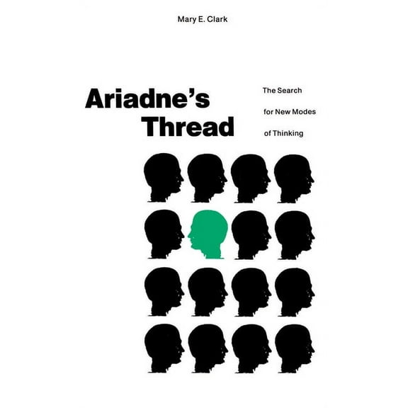 Ariadne S Thread: The Search for New Modes of Thinking, (Hardcover)
