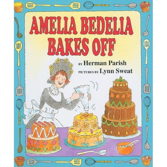 Amelia Bedelia Amelia Bedelia Bakes Off, (Hardcover)