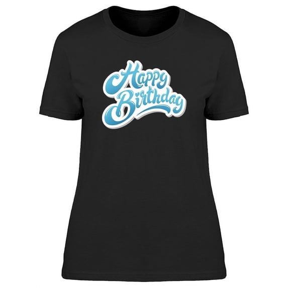 Happy Birthday Emblem T-Shirt Women -Image by Shutterstock, Female Medium