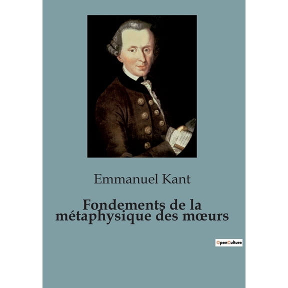 Fondements de la métaphysique des moeurs (Paperback)