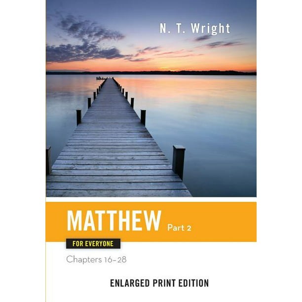 New Testament for Everyone Matthew for Everyone, Part 2 Chapters 1628 (Paperback) Walmart