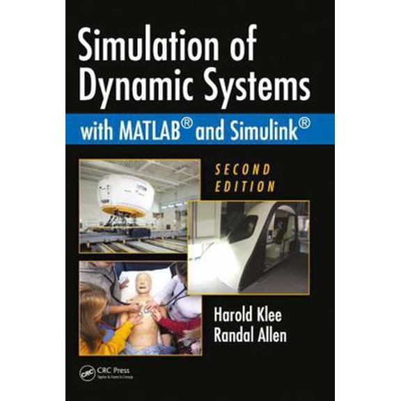 Pre-Owned Simulation of Dynamic Systems with MATLAB and Simulink, Second Edition (Hardcover) 1439836736 9781439836736