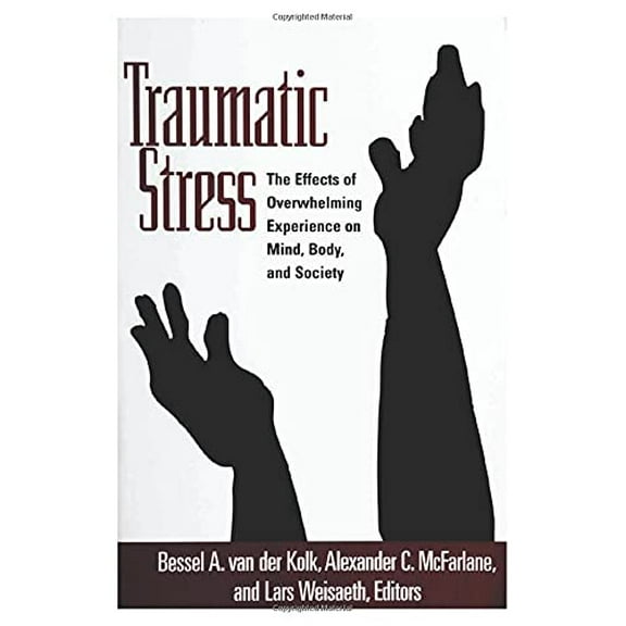 Pre-Owned Traumatic Stress: The Effects of Overwhelming Experience on Mind, Body, and Society Hardcover