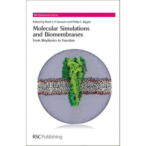 Rsc Biomolecular Sciences Molecular Simulations and Biomembranes: From Biophysics to Function, Book 20, (Hardcover)