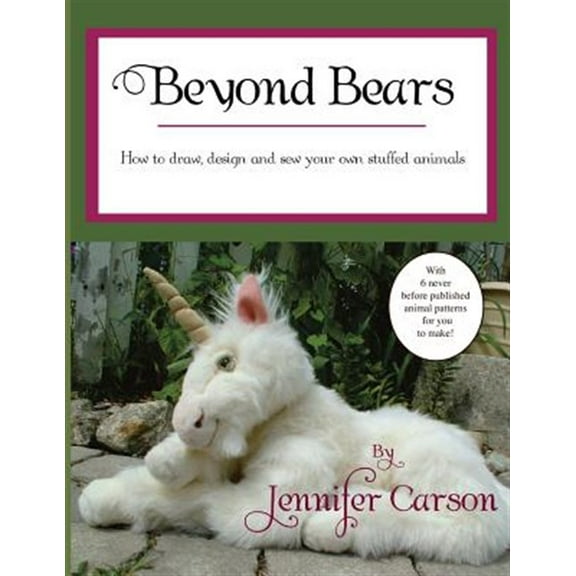 Pre-Owned Beyond Bears: How to draw, design, and sew your own stuffed animals -- Jennifer Carson