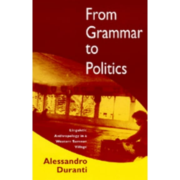 From Grammar to Politics : Linguistic Anthropology in a Western Samoan Village (Edition 1) (Paperback)