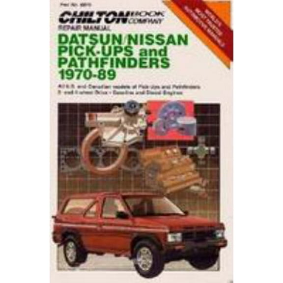 Pre-Owned Chilton's Repair Manual: Datsun/Nissan Pick-Ups and Pathfinders, 1970-89/All U.S. and Canadian Models of Pick-Up and Pathfinders 2-And 4-Wheel Drive ... (Paperback) 0801979323 9780801979323