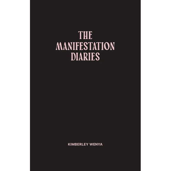 The Manifestation Diaries, (Paperback)