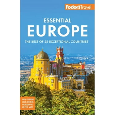 Full-Color Travel Guide Fodor&apos;s Essential Europe: The Best of 26 Exceptional Countries, (Paperback)
