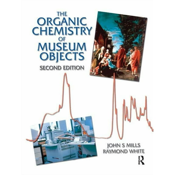 Organic Chemistry of Museum Objects, (Hardcover)