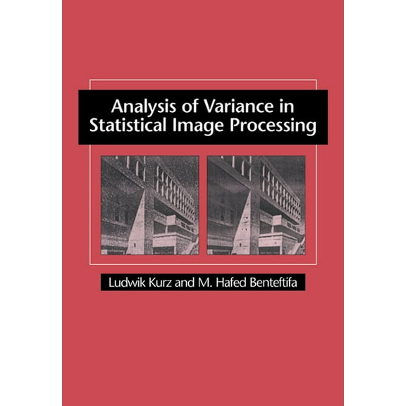Analysis of Variance in Statistical Image Processing, (Paperback)