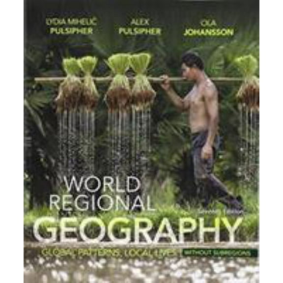Pre-Owned World Regional Geography Without Subregions: Global Patterns, Local Lives (Paperback) 1319059767 9781319059767
