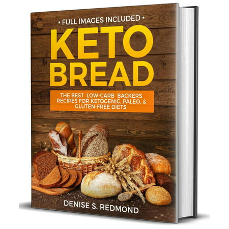 Keto Bread: the Best Low Carb Backers Recipes for Keto paleo & Gluten Free Diets -