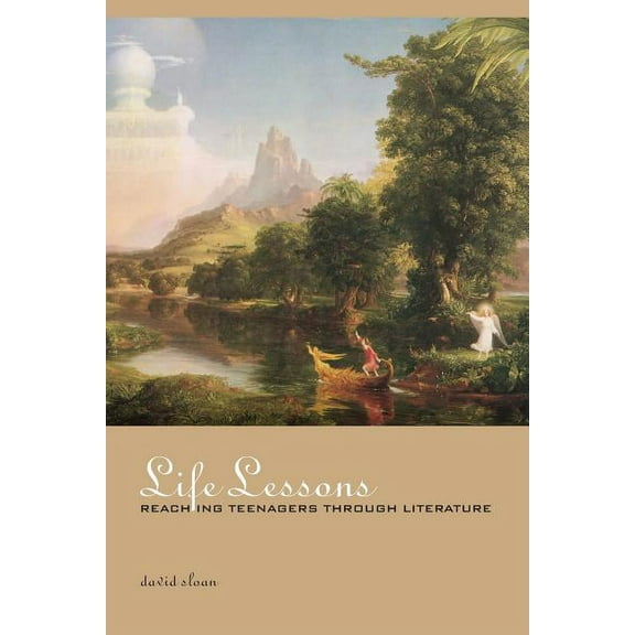 Life Lessons: Reaching Teenagers through Literature, (Paperback)