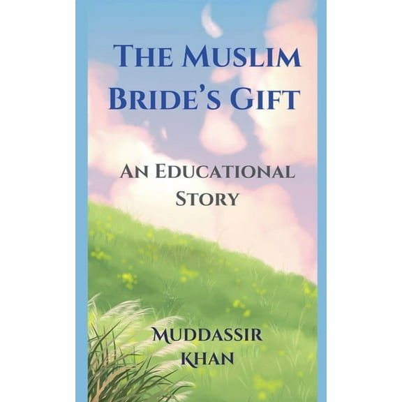 The Muslim Bride's Gift: An Educational Story, (Paperback)