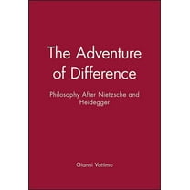 Philosophy After Nietzsche and Heidegger The Adventure of Difference: Philosophy After Nietzsche and Heidegger, (Hardcover)