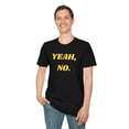 thumbnail image 4 of Mens Funny Graphic Tee Sarcastic Mens Tshirt Yeah No shirt, 4 of 5