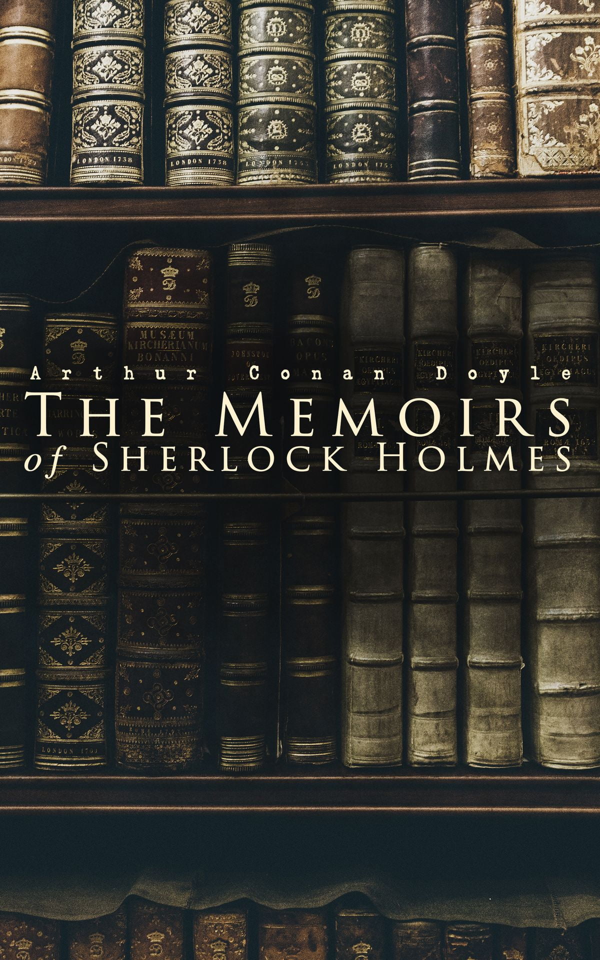 the complete adventures and memoirs of sherlock holmes the complete adventures and memoirs of sherlock holmes