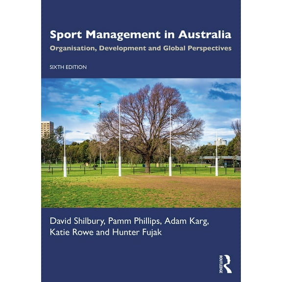 Sport Management in Australia: Organisation, Development and Global Perspectives, (Paperback)