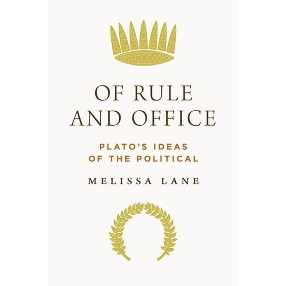 Of Rule and Office: Plato's Ideas of the Political, (Paperback)