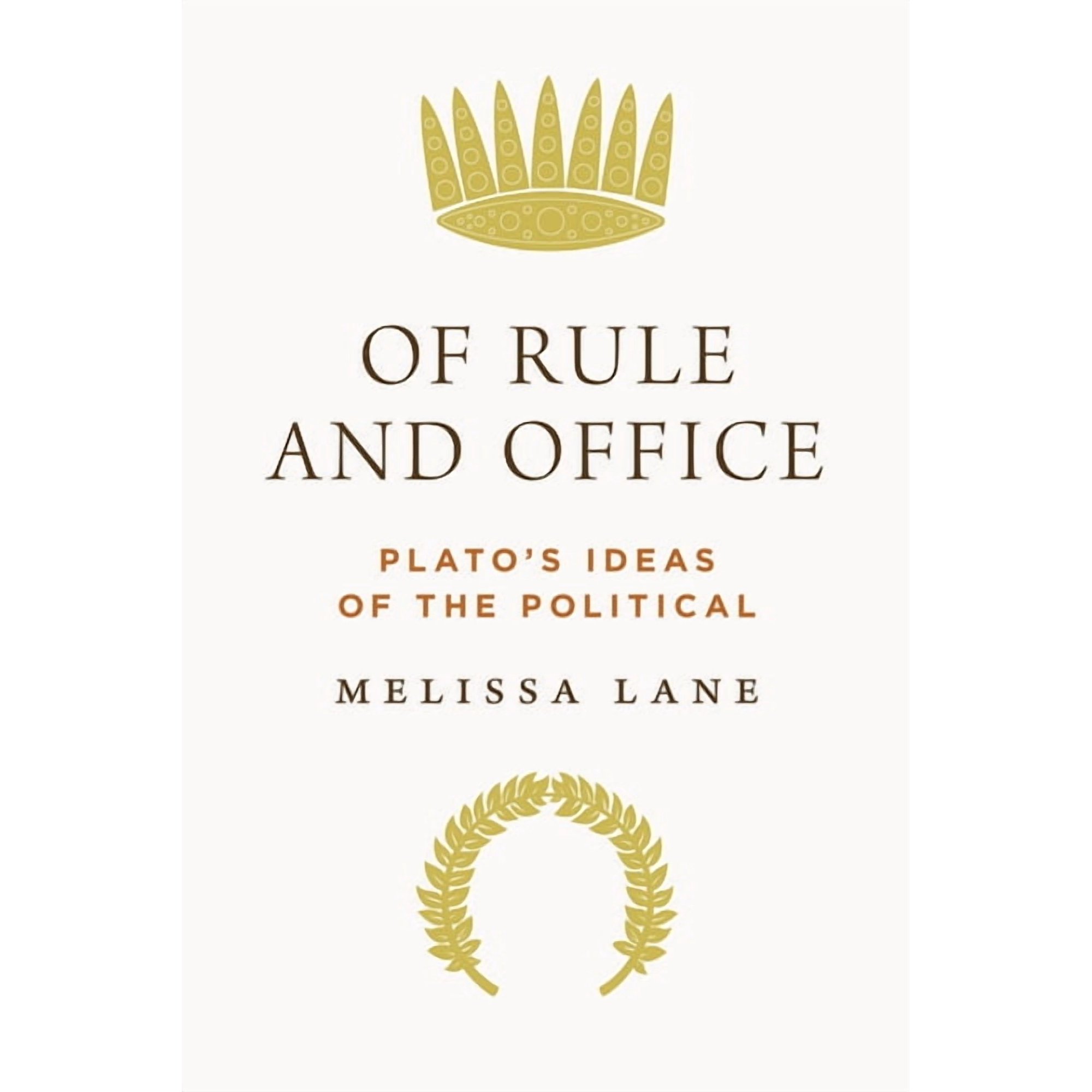 Of Rule and Office: Plato s Ideas of the Political (Hardcover)