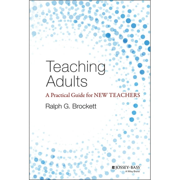 Teaching Adults: A Practical Guide for New Teachers, (Hardcover)