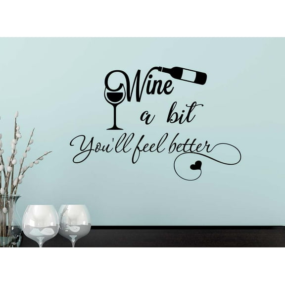 Wine a bit You'll Feel Better 23 X 15 Calligraphy Sticker Wall Decal Art Decor Cooking Kitchen Motivational Inspirational Wall Sticker Decorative Lettering Iron Chef