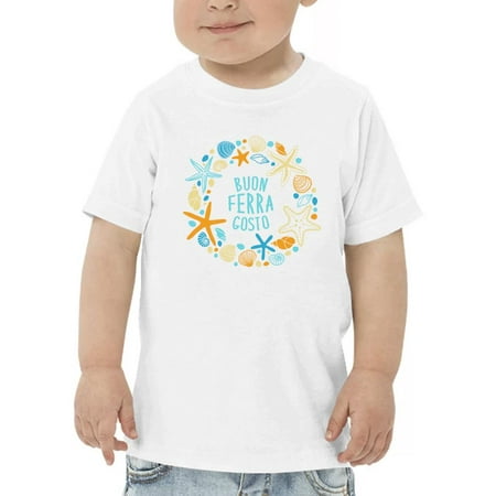 

Buon Ferragosto Sea Wreath T-Shirt Toddler -Image by Shutterstock 3 Toddler