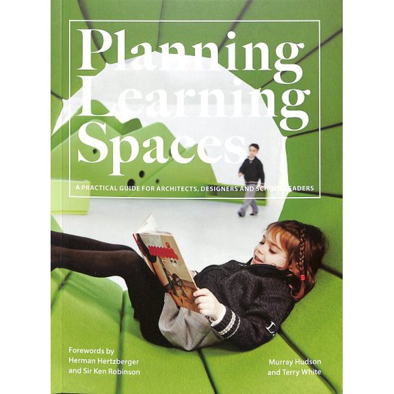 Pre-Owned Planning Learning Spaces : A Practical Guide for Architects, Designers and School Leaders (Resources for School Administrators, Educational Design) (Paperback) 9781786275097