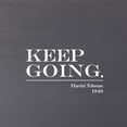 thumbnail image 2 of Keep going. Harriet Tubman, 1849...  Wall Art, 2 of 2