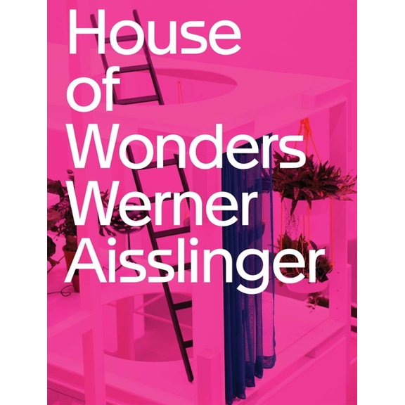 Werner Aisslinger: House of Wonders, (Paperback)