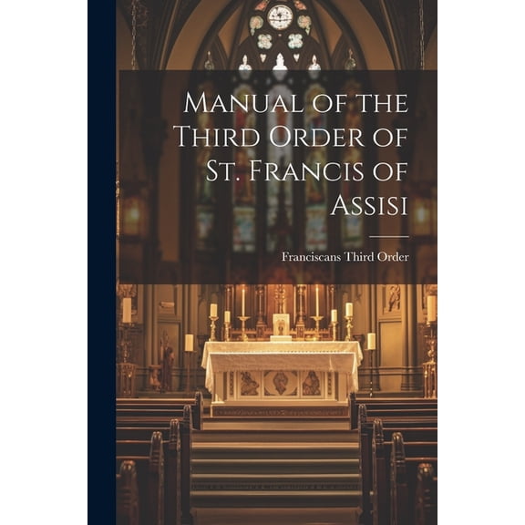 Manual of the Third Order of St. Francis of Assisi (Paperback)