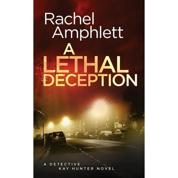Detective Kay Hunter A Lethal Deception: A Detective Kay Hunter crime thriller, Book 11, (Paperback)