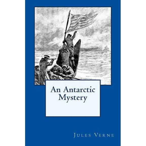 An Antarctic Mystery: The Original Edition of 1905