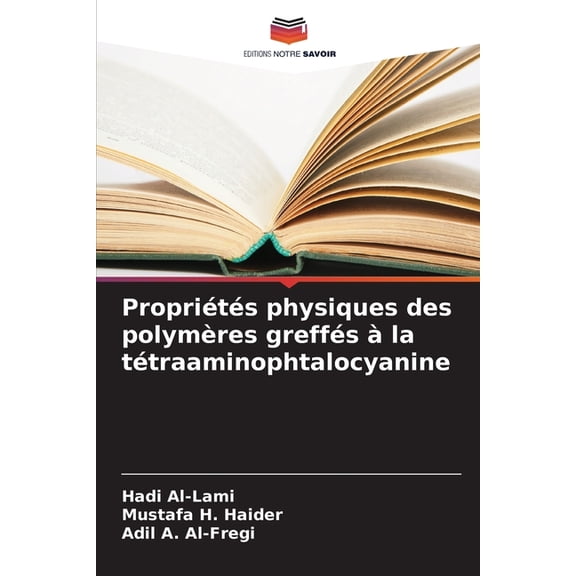 PropriÃ©tÃ©s physiques des polymÃ¨res greffÃ©s Ã  la tÃ©traaminophtalocyanine, (Paperback)