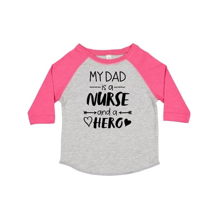 

Inktastic My Dad is a Nurse and a Hero Gift Toddler Boy or Toddler Girl T-Shirt