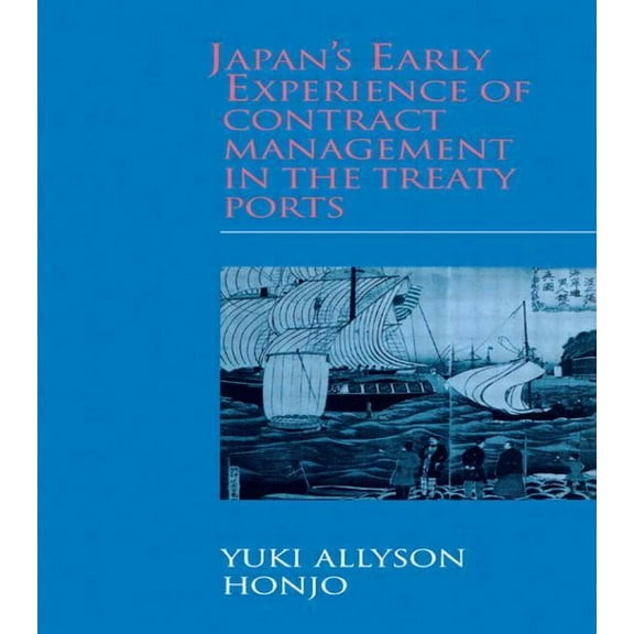 Japan Library Japan's Early Experience of Contract Management in the Treaty Ports, (Hardcover)
