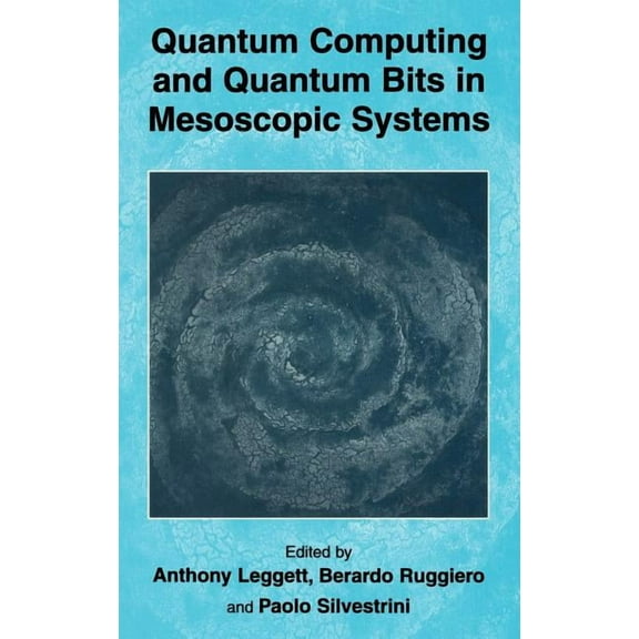 Quantum Computing and Quantum Bits in Mesoscopic Systems, (Hardcover)