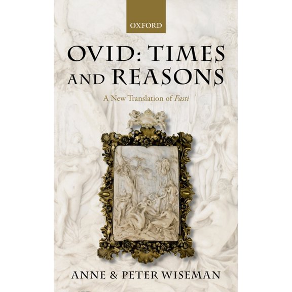 Ovid: Times and Reasons: A New Translation of Fasti, (Hardcover)