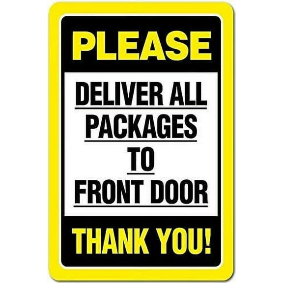 Please Deliver All Packages to Front Door 12"x8" Metal Tin Sign Yard Sign, Sign, Garden Sign