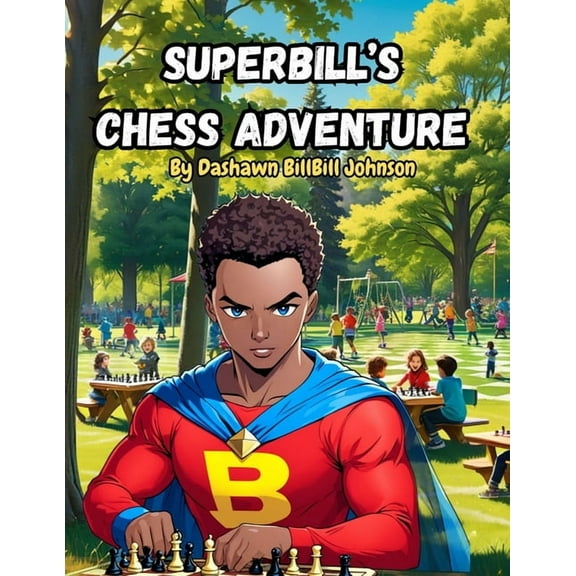 SuperBill's Chess Adventure, (Paperback)
