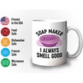 thumbnail image 3 of Soap Maker Mug White 11oz - Always Smell Good B - Soap Maker Soap Making Handmade DIY Fragrance Soap Bar, 3 of 7