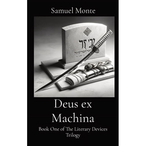 Deus ex Machina: Book One of The Literary Devices Trilogy, (Hardcover)