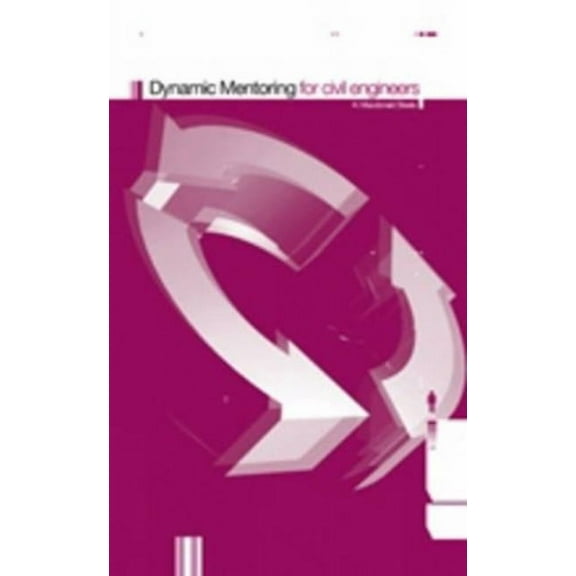 Dynamic Mentoring for Civil Engineers, (Paperback)