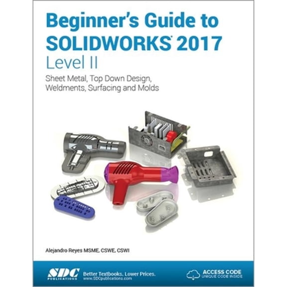 Pre-Owned Beginner's Guide to SOLIDWORKS 2017 - Level II (Including unique access code) (Paperback) by Alejandro Reyes