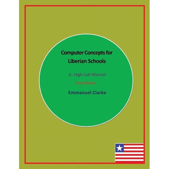 Computer Concepts for Liberian Schools, Jr. High Lab Manual: First Edition, (Paperback)